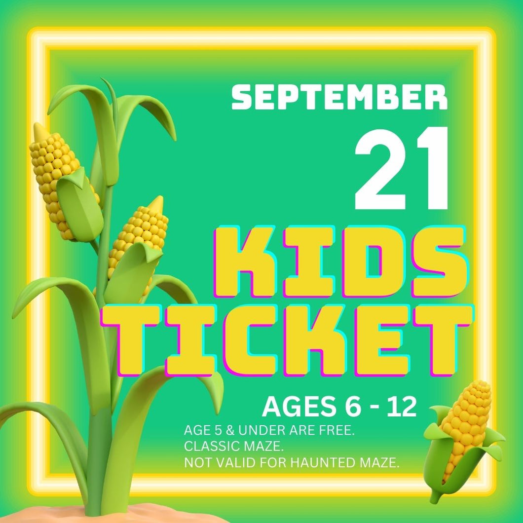 Corn Maze Kid Ticket (Age 6-12) - September 21, 2024