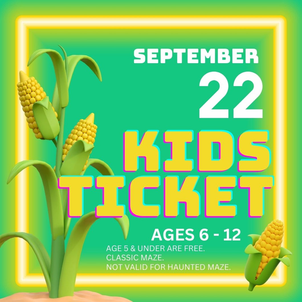 Corn Maze Kid Ticket (Age 6-12) - September 22, 2024