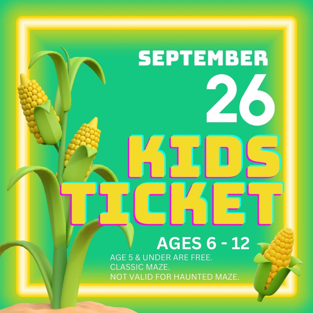 Corn Maze Kid Ticket (Age 6-12) - September 26, 2024