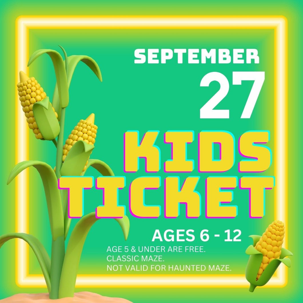 Corn Maze Kid Ticket (Age 6-12) - September 27, 2024