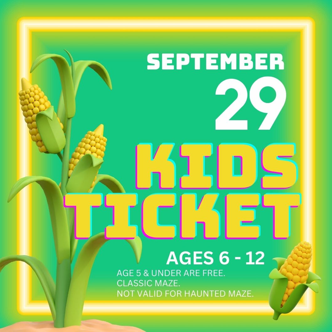 Corn Maze Kid Ticket (Age 6-12) - September 29, 2024