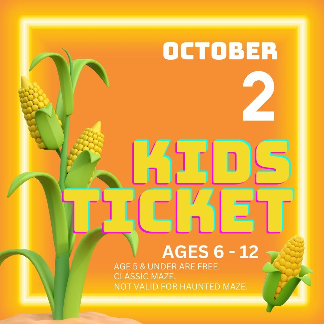 Corn Maze Kid Ticket (Age 6-12) - October 02, 2024