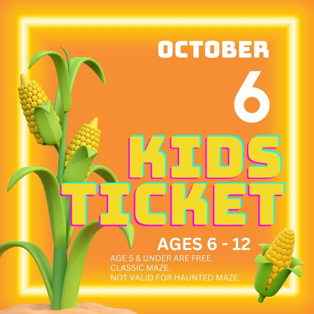 Corn Maze Kid Ticket (Age 6-12) - October 06, 2024