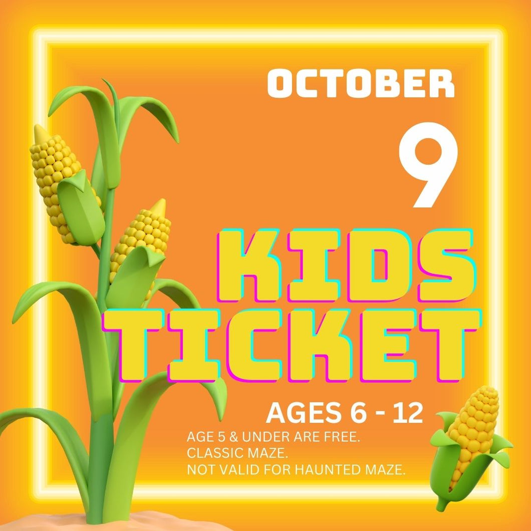 Corn Maze Kid Ticket (Age 6-12) - October 09, 2024