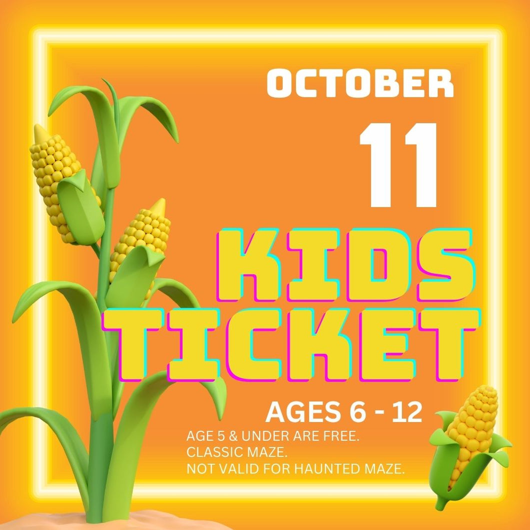 Corn Maze Kid Ticket (Age 6-12) - October 11, 2024