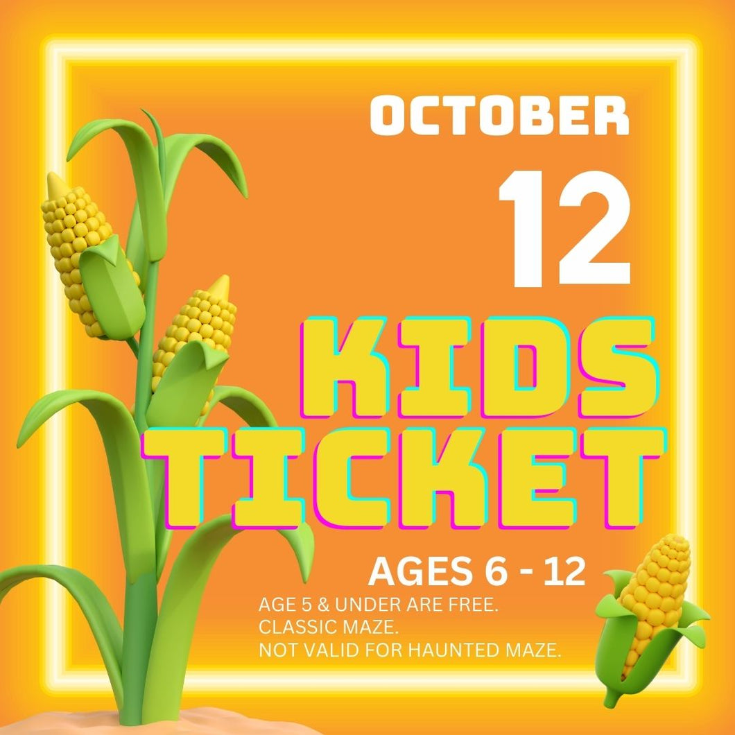 Corn Maze Kid Ticket (Age 6-12) - October 12, 2024