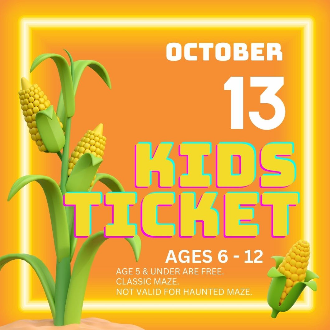 Corn Maze Kid Ticket (Age 6-12) - October 13, 2024