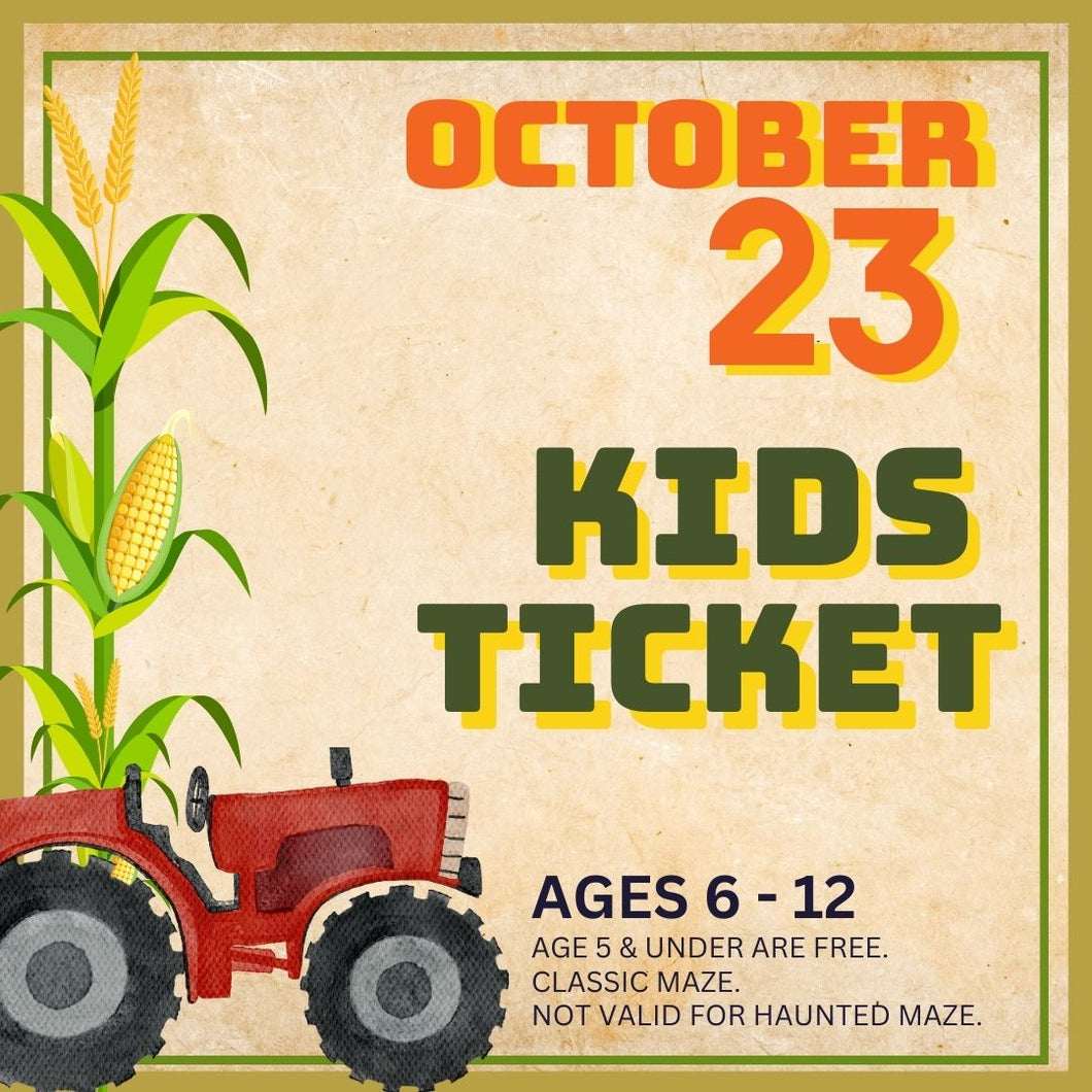 Corn Maze Kid (Ages 6-12) : October 23