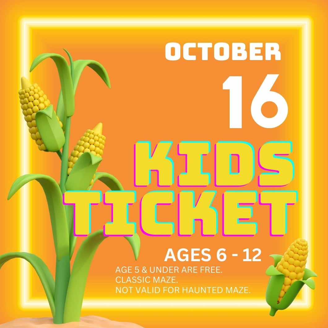 Corn Maze Kid Ticket (Age 6-12) - October 16, 2024