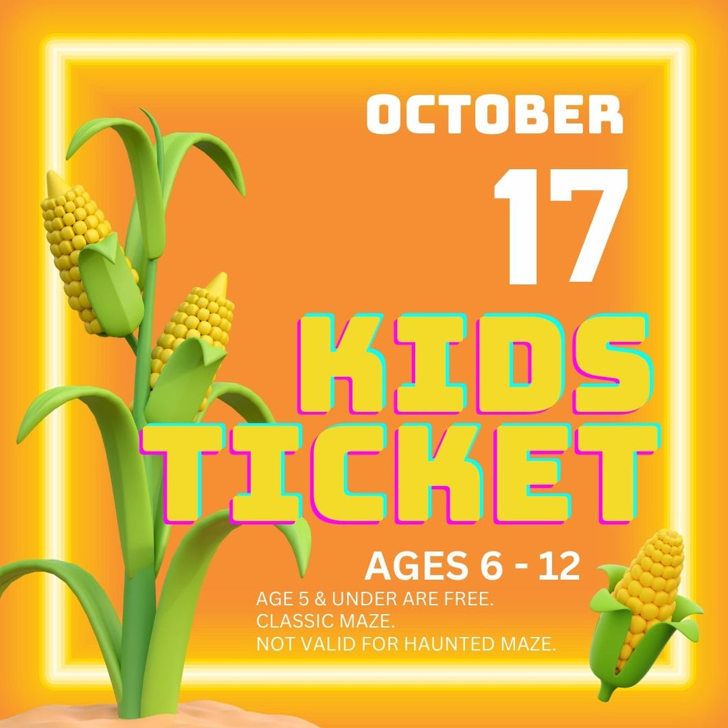 Corn Maze Kid Ticket (Age 6-12) - October 17, 2024