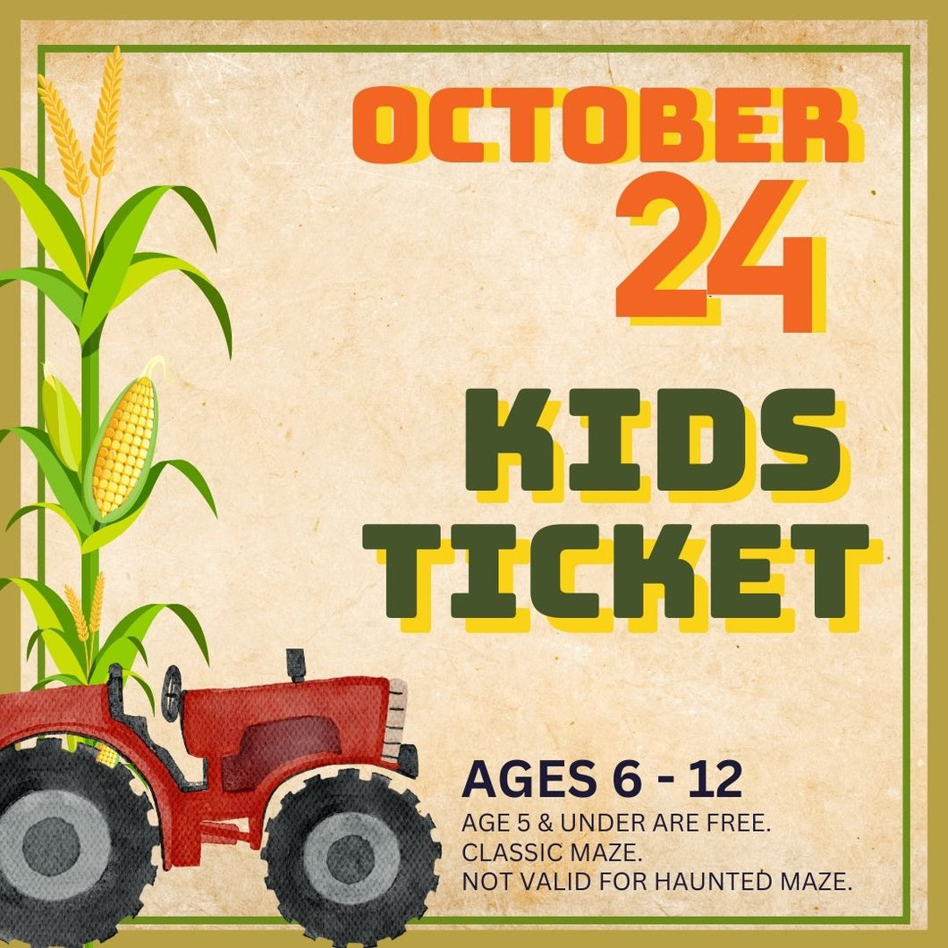 Corn Maze Kid (Ages 6-12) : October 24