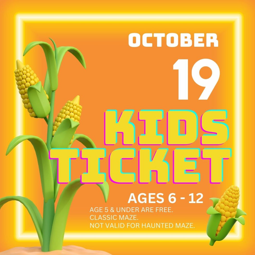 Corn Maze Kid Ticket (Age 6-12) - October 19, 2024