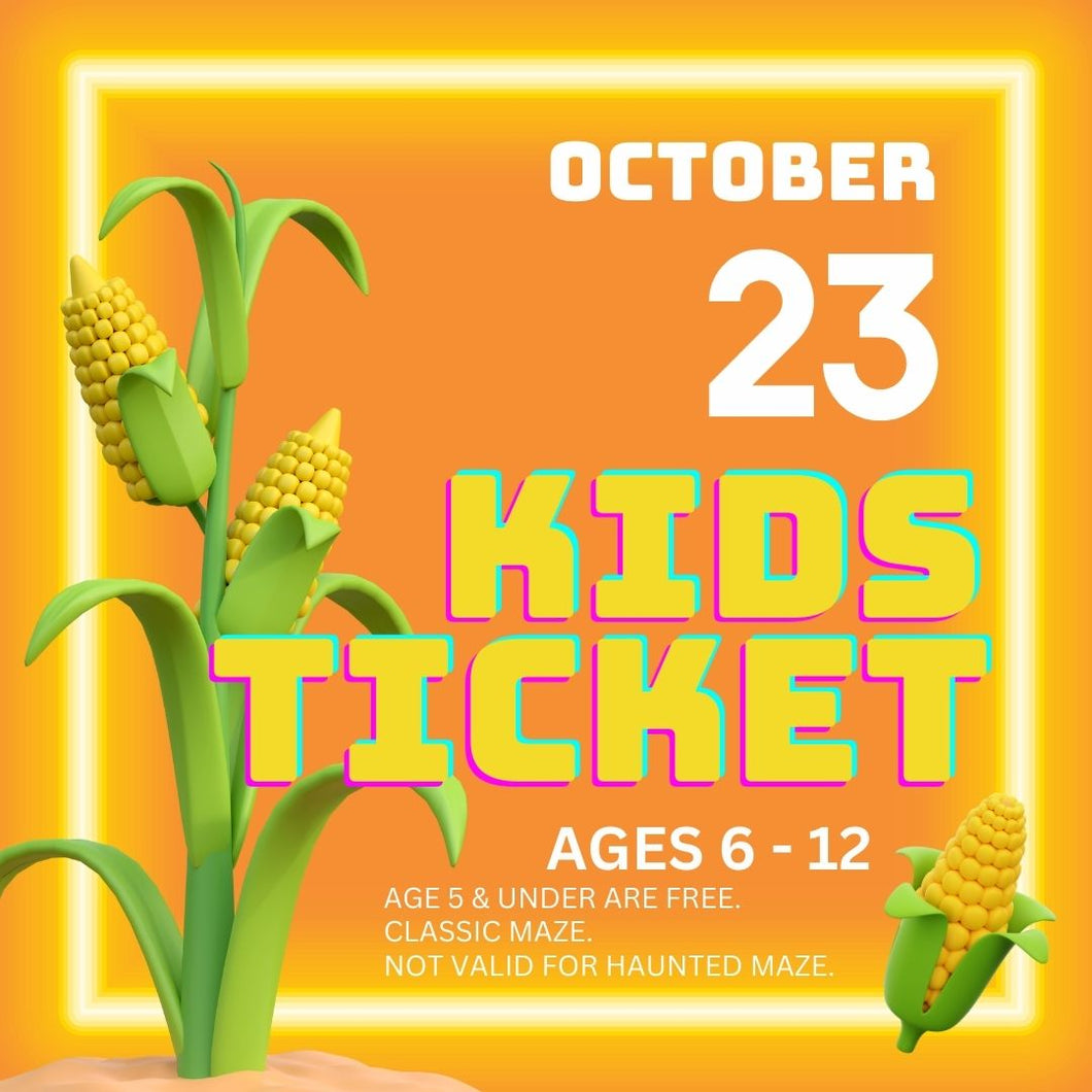 Corn Maze Kid Ticket (Age 6-12) - October 23, 2024