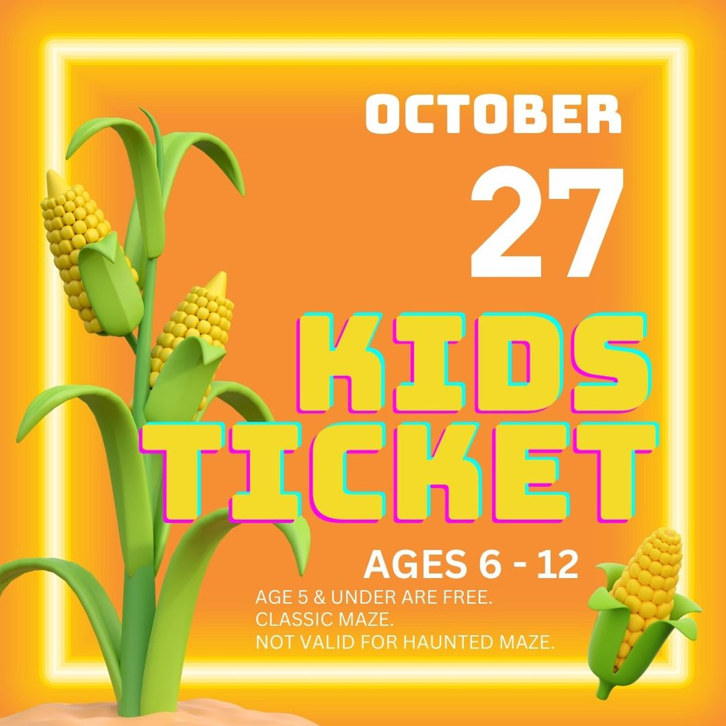 Corn Maze Kid Ticket (Age 6-12) - October 27, 2024