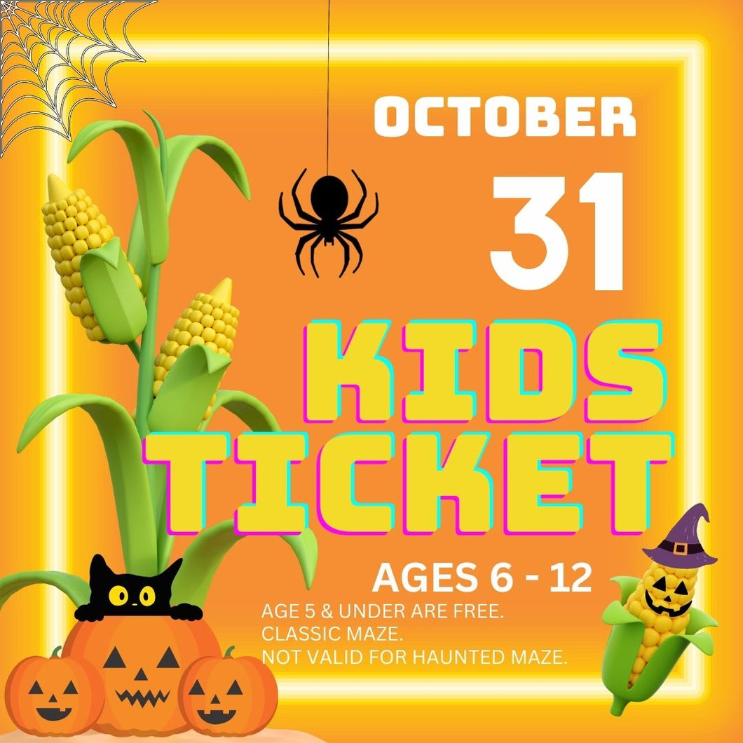 Corn Maze Kid Ticket (Age 6-12) - October 31, 2024