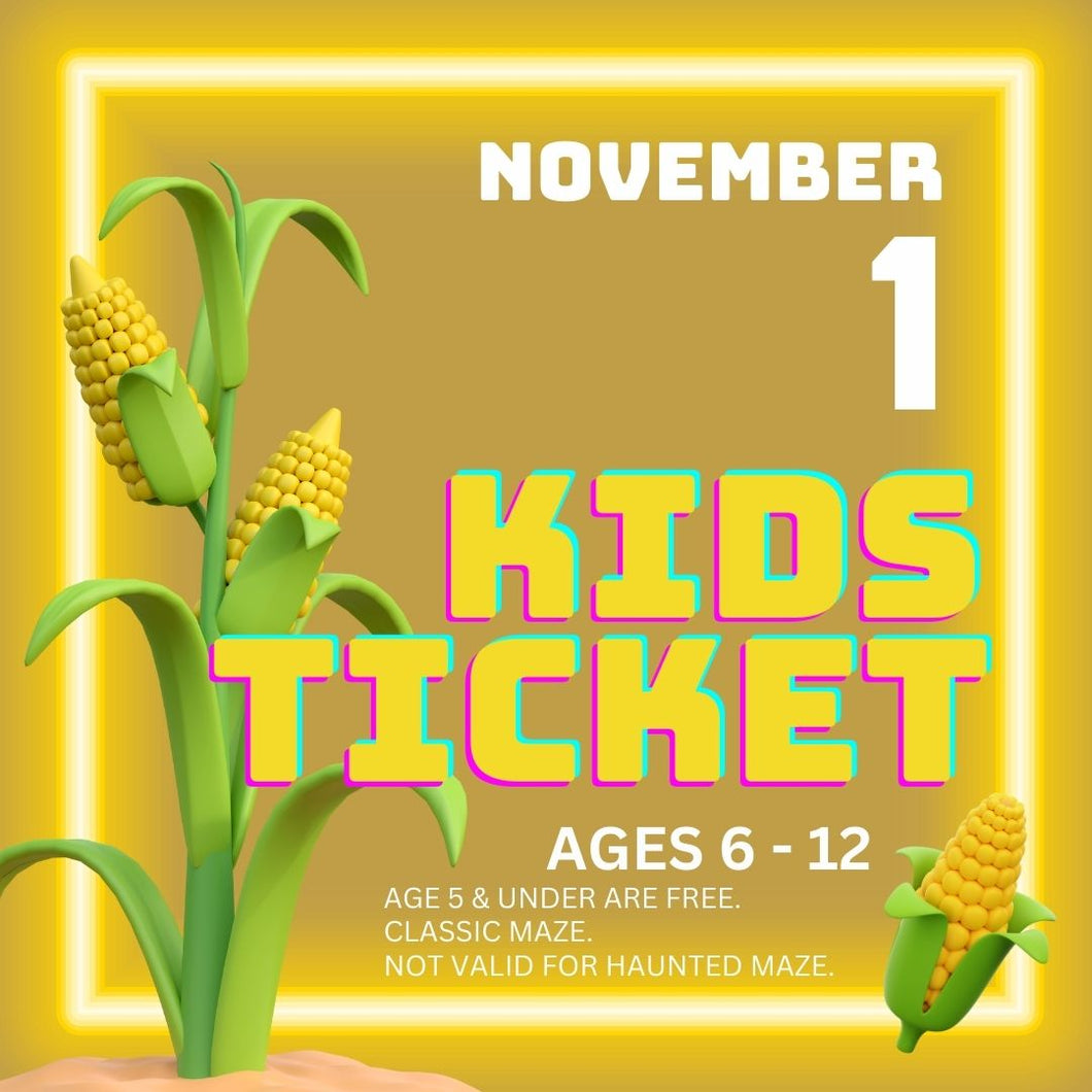 Corn Maze Kid Ticket (Age 6-12) - November 01, 2024