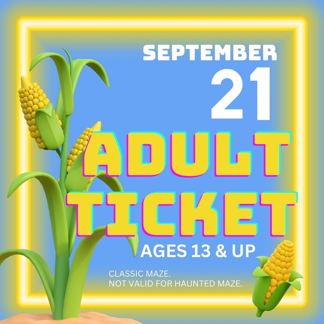 Corn Maze Adult Ticket (Age 13 & UP) - September 21, 2024