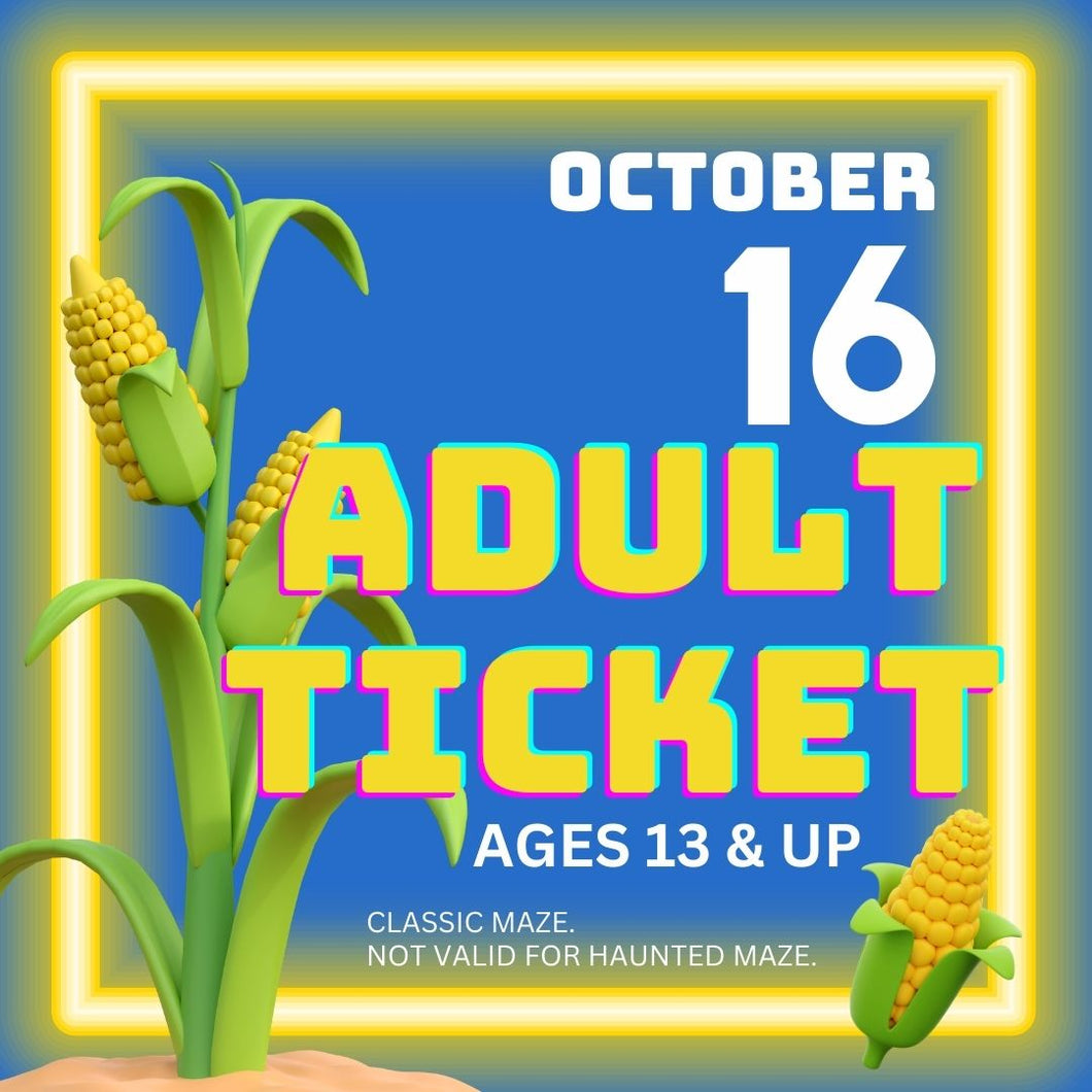 Corn Maze Adult Ticket (Age 13 & UP) - October 16, 2024