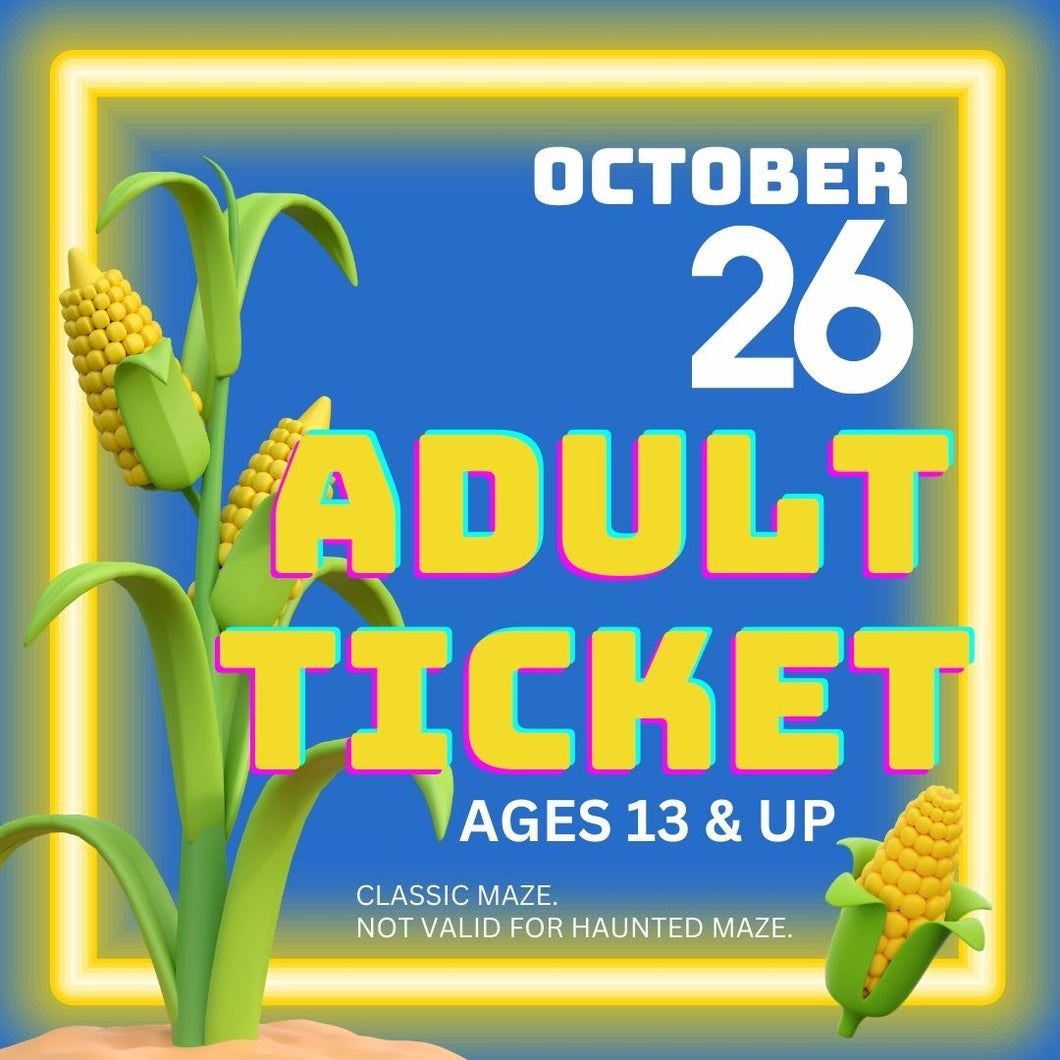 Corn Maze Adult Ticket (Age 13 & UP) - October 26, 2024