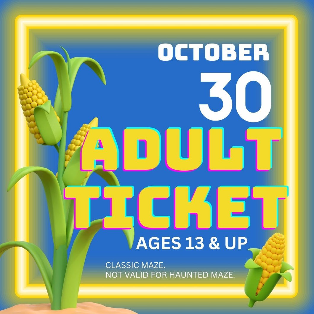 Corn Maze Adult Ticket (Age 13 & UP) - October 30, 2024