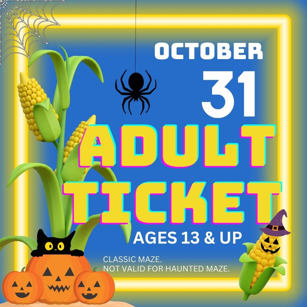 Corn Maze Adult Ticket (Age 13 & UP) - October 31, 2024