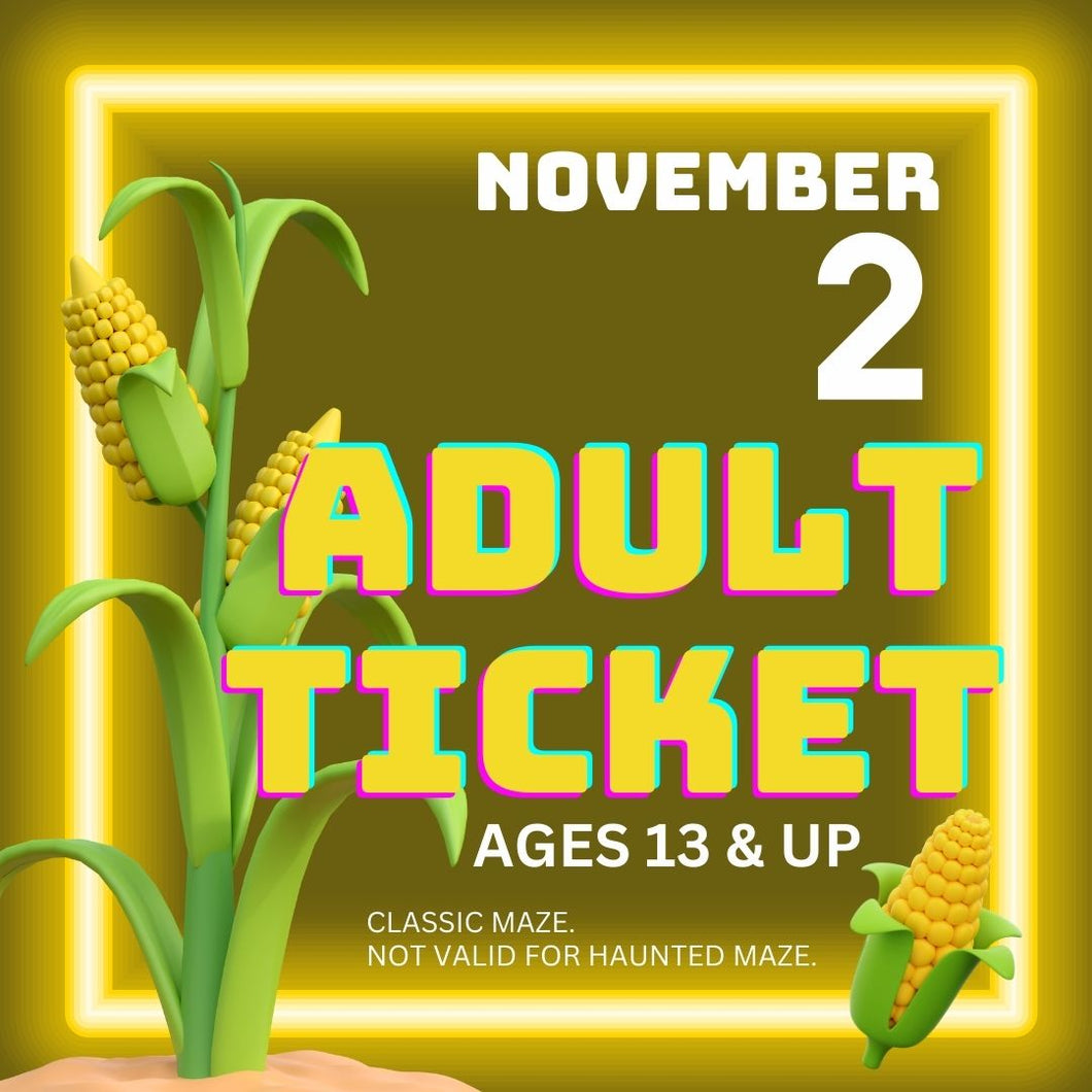 Corn Maze Adult Ticket (Age 13 & UP) - November 02, 2024